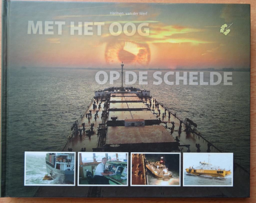 MET HET OOG OP DE SCHELDE - Harmen vd Werf - 2005, Ophalen of Verzenden, Zo goed als nieuw, Harmen vd Werf