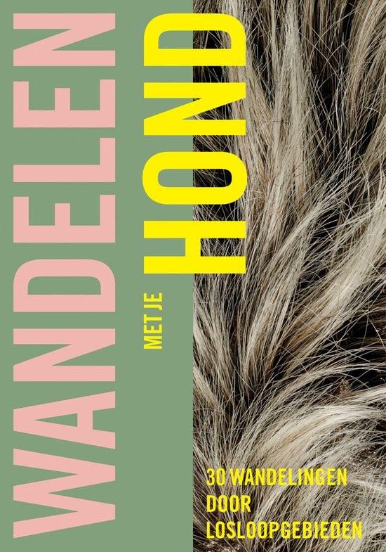 Wandelen met je hond - 30 wandelingen door losloopgebieden, Verzenden, Nieuw