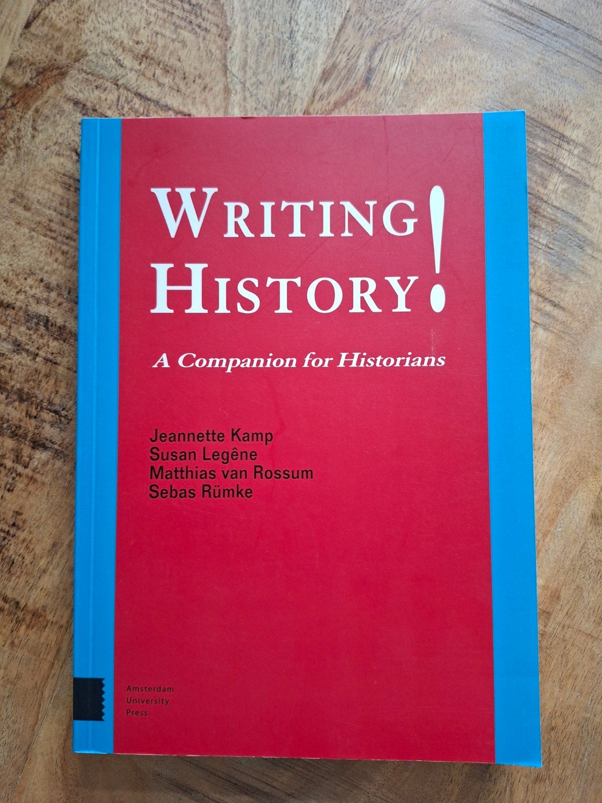 Writing History: A Companion for Historians, Jeannette Kamp, Susan Legêne, Matthias van Rossum, Sebas Rümke, Ophalen of Verzenden