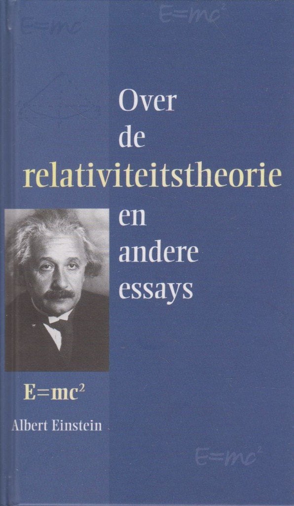 Over de relativiteitstheorie en andere essays, Albert Einstein, Ophalen of Verzenden, Zo goed als nieuw, Natuurwetenschap