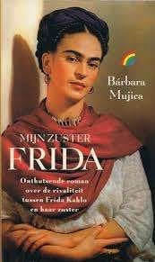 Bárbara Mujica: Mijn zuster Frida (Kahlo), Boeken, Ophalen of Verzenden, Zo goed als nieuw, Bárbara Mujica, Amerika