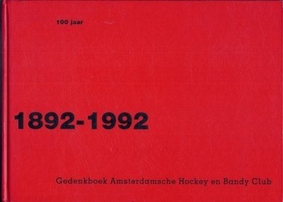Gedenkboek Amsterdamse Hockey en Bandy Club 1892-1992, Ophalen of Verzenden, 20e eeuw of later, Gelezen