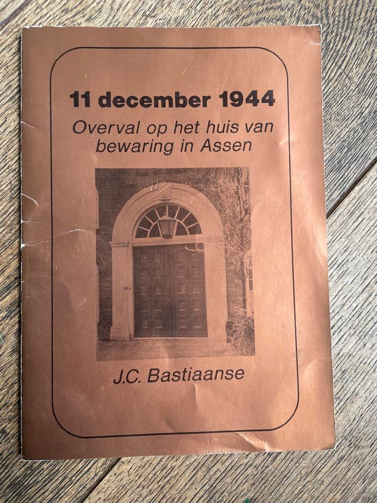 11 december 1944: Overval huis van bewaring Assen, Ophalen of Verzenden