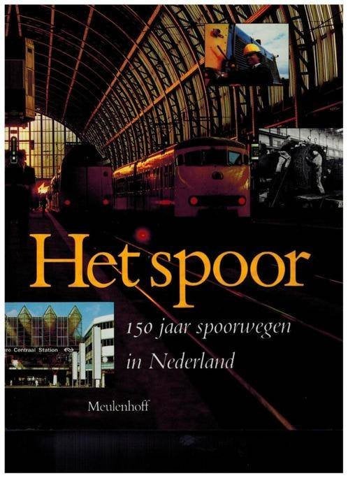 Het spoor - 150 jaar spoorwegen in Nederland, Ophalen of Verzenden, 19e eeuw, Gelezen