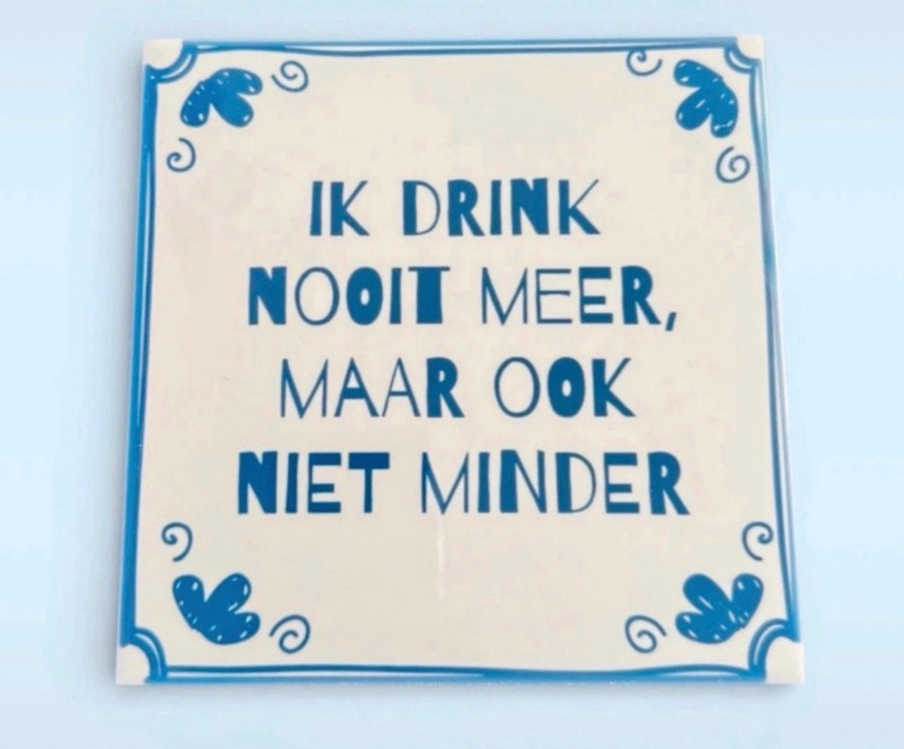 Tegel 15x15 met spreuk "Ik drink nooit meer, maar ook niet m, Doe-het-zelf en Verbouw, Ophalen of Verzenden, Wandtegels, Keramiek