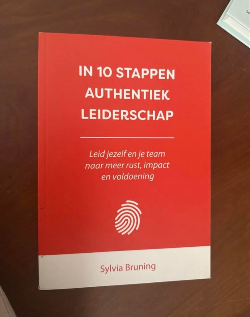 In 10 Stappen Authentiek Leiderschap - Sylvia Bruning, Boeken, Ophalen of Verzenden, Zo goed als nieuw, Overige uitgevers, Nederlands