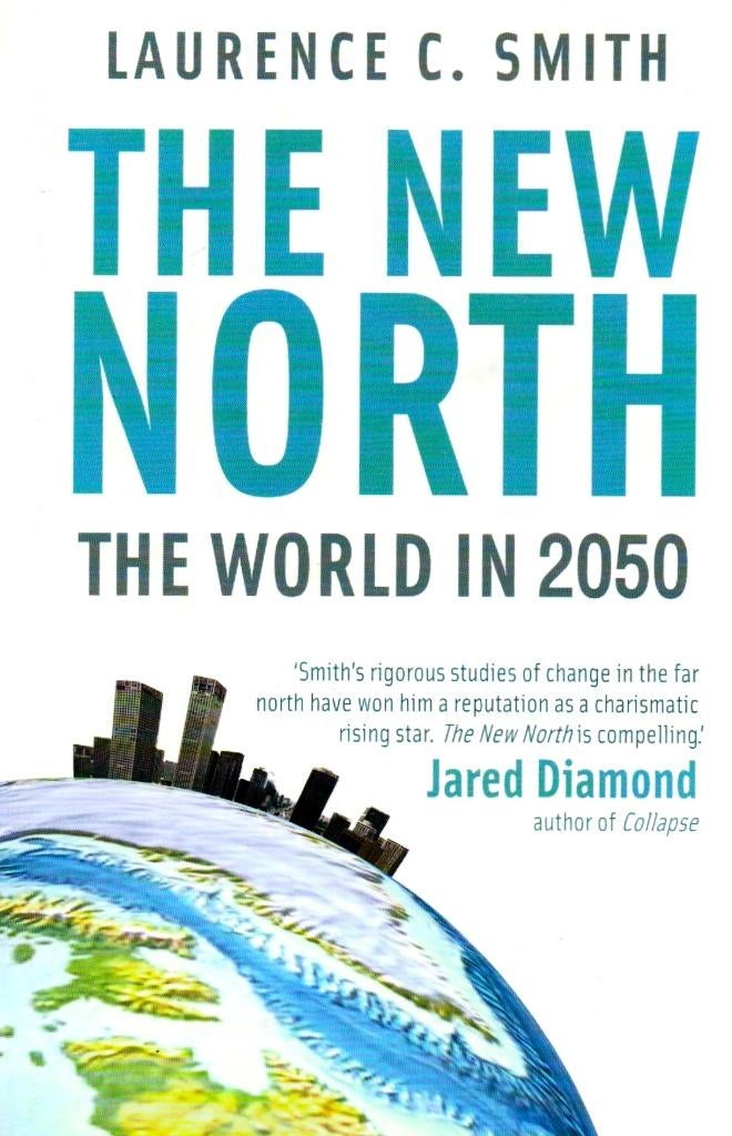 New North: Our World In 2050 - L. C. Smith / 9781846688768, Boeken, Ophalen of Verzenden, Zo goed als nieuw, Laurence C. Smith