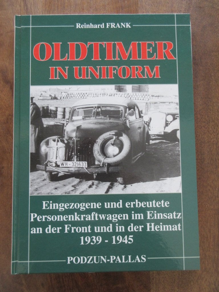 OLDTIMER IN UNIFORM Personenkraftwagen Front Heimat, Ophalen of Verzenden, Duitsland, Boek of Tijdschrift