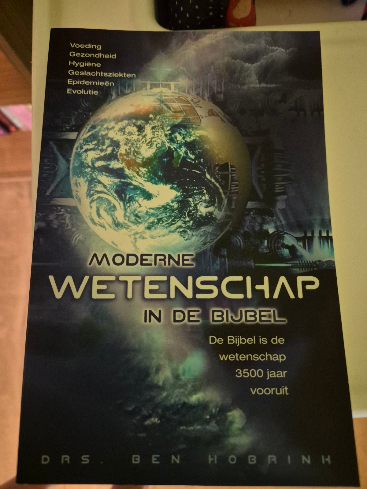 Moderne Wetenschap in de Bijbel - Drs. Ben Hobrink, Ophalen of Verzenden