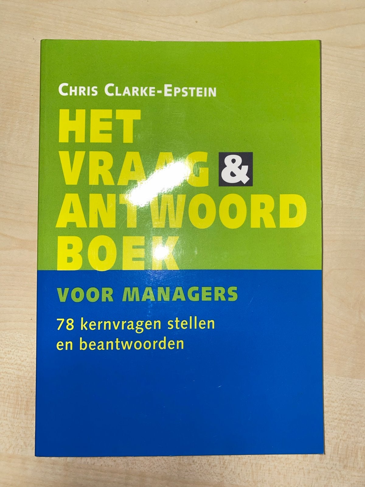 Het Vraag- & Antwoordboek voor Managers - Chris Clarke-Epste, Ophalen of Verzenden, Zo goed als nieuw, Management