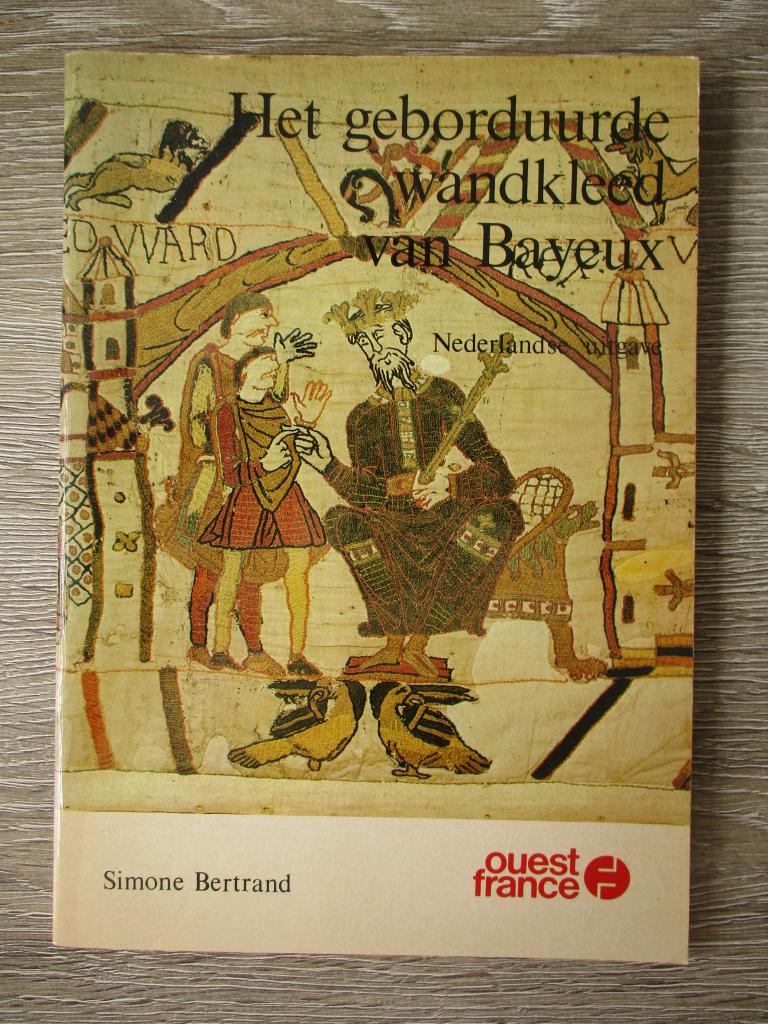 Het geborduurde wandkleed van Bayeux - Simone Bertrand, Ophalen of Verzenden, Gelezen, Europa
