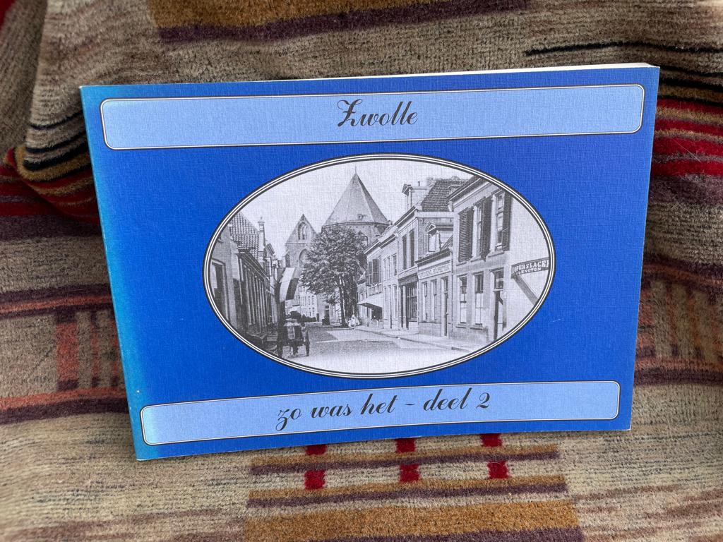 Zwolle zo was het deel 2 of Zwolle in oude ansichten ., Ophalen of Verzenden, Voor 1920, Overijssel