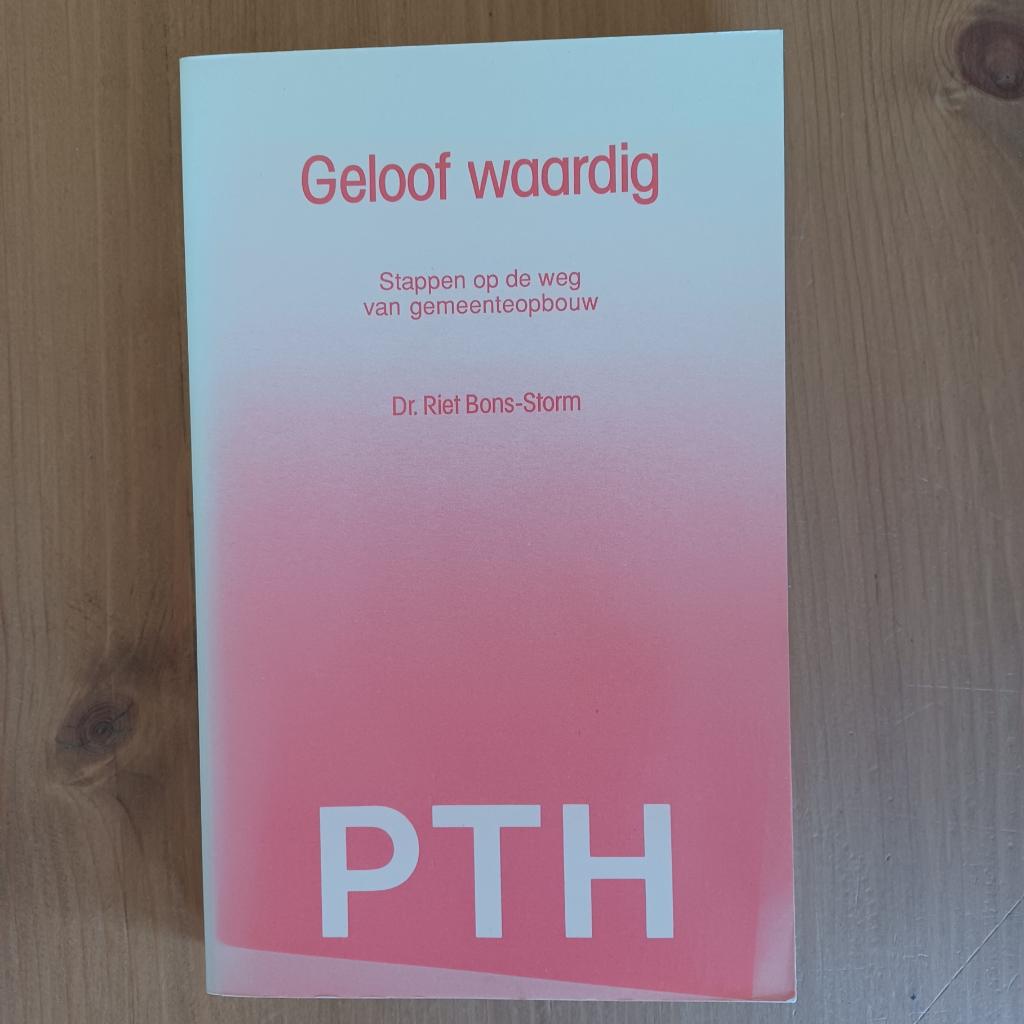 Geloof waardig - stappen op de weg van gemeenteopbouw, Gelezen, Christendom | Protestants, Ophalen of Verzenden, Dr. Riet Bons-Storm