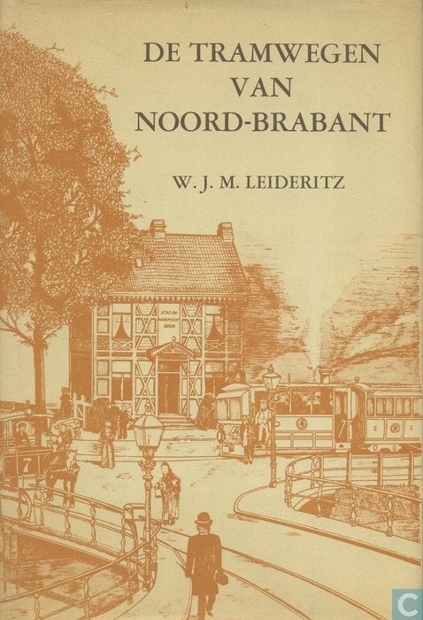 De tramwegen van Noord-Brabant - W.J.M.Leideritz. Leiden,, Ophalen of Verzenden, Zo goed als nieuw