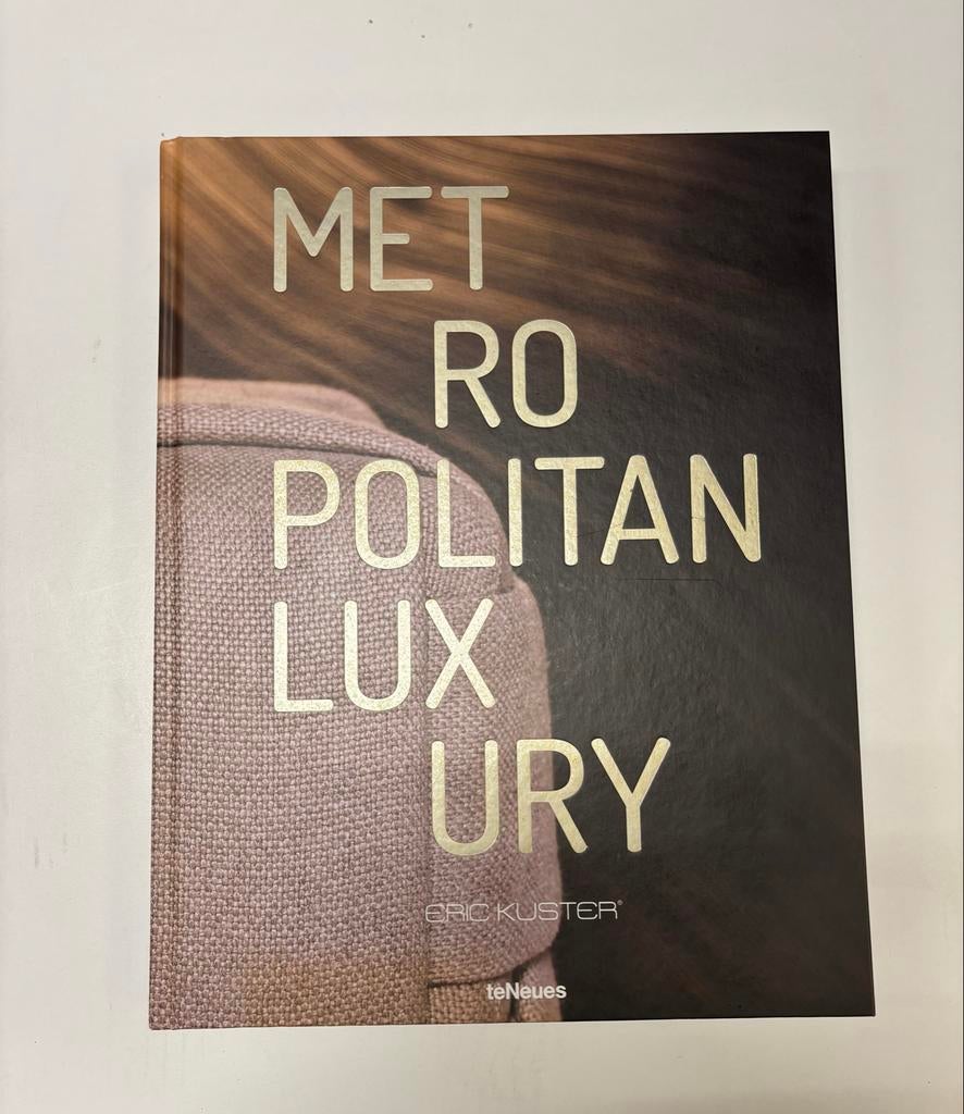 Metropolitan Luxury - Eric Kuster Interieur Design Boek, Ophalen of Verzenden, Zo goed als nieuw, Interieur en Design