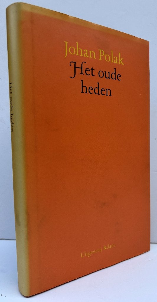 Polak, Johan - Het oude heden (1992 1e dr.), Boeken, Essays, Columns en Interviews, Zo goed als nieuw, Ophalen of Verzenden
