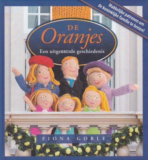 Fiona Goble - De Oranjes - poppen breien, Ophalen of Verzenden, Zo goed als nieuw, Breien, Patroon of Boek