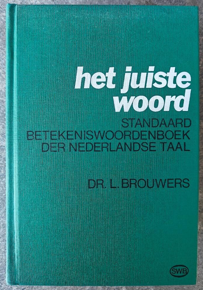 Brouwers: HET JUISTE WOORD. Standaard Betekeniswoordenboek., Ophalen of Verzenden, Alpha, Zo goed als nieuw, Niet van toepassing