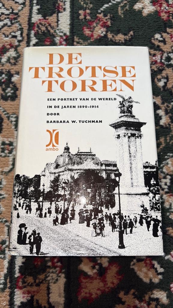 De Trotse Toren - Barbara W. Tuchman (1890-1914), Boeken, Geschiedenis | Wereld, Ophalen of Verzenden, 20e eeuw of later, Gelezen