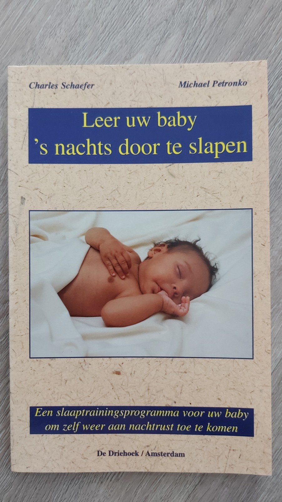 A1: Leer uw baby 's nachts door te slapen, Ophalen of Verzenden, Zo goed als nieuw, Charles Schaefer, Michael Petronko