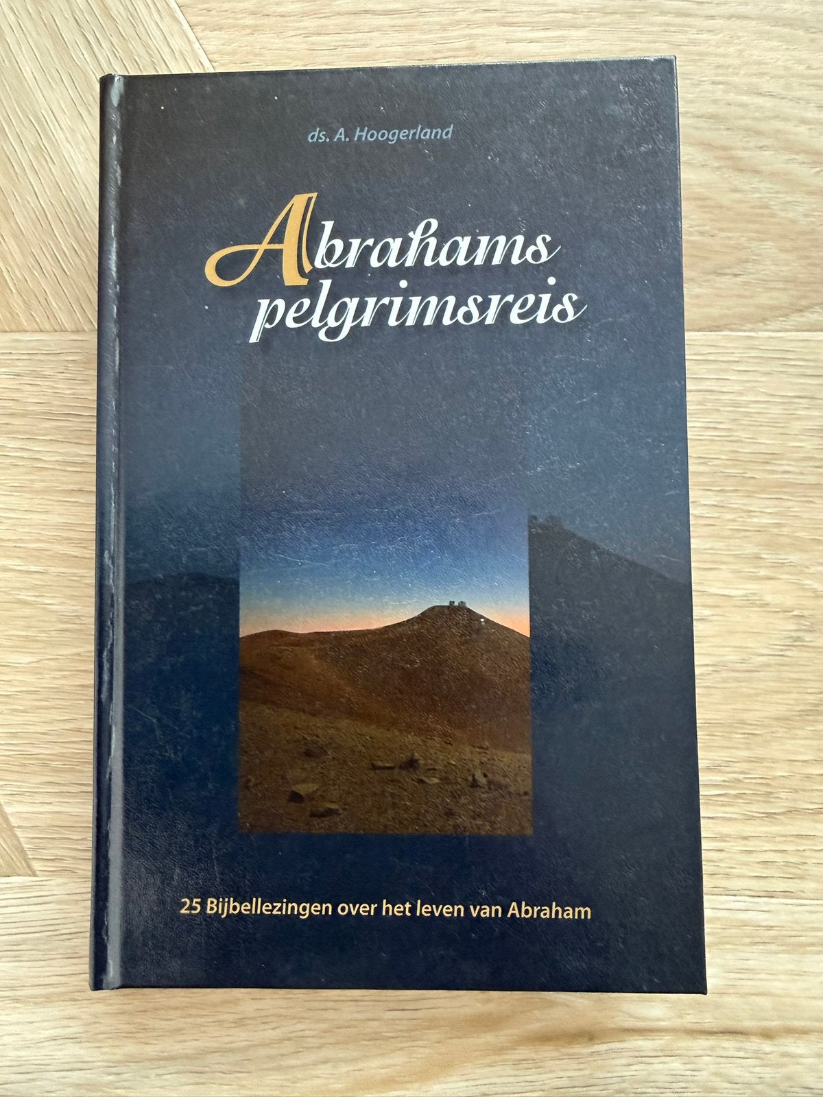 Abrahams pelgrimsreis ds. A. Hoogerland, Ophalen of Verzenden, Zo goed als nieuw, Christendom | Protestants