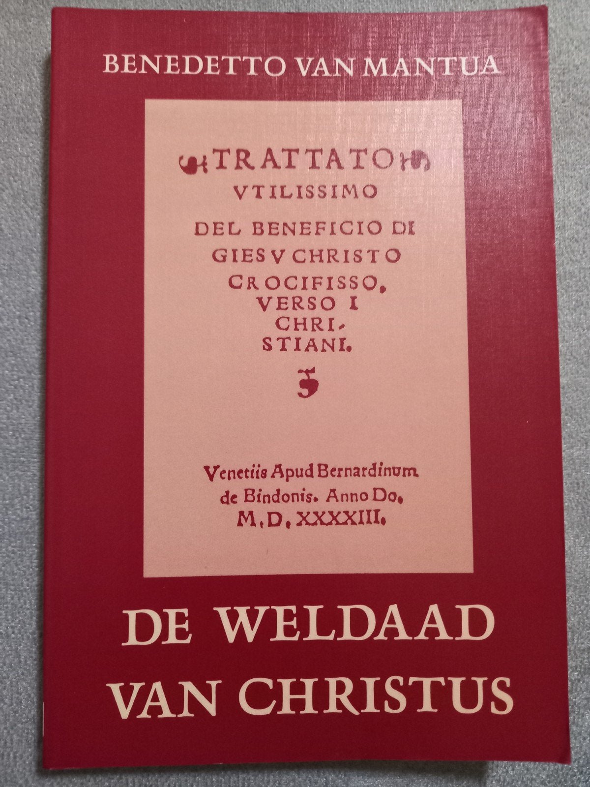 De Weldaad van Christus - Benedetto van Mantua, Ophalen of Verzenden, Gelezen