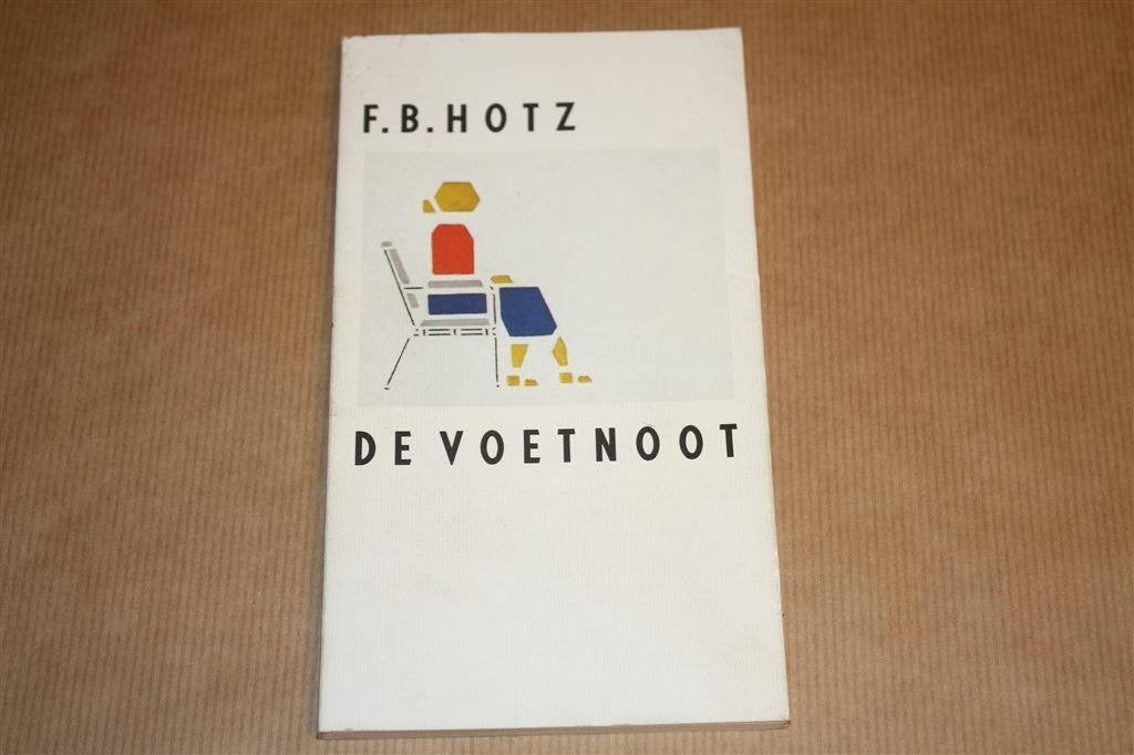 De voetnoot - F.B. Hotz - Met opdracht !!, Ophalen of Verzenden, Zo goed als nieuw