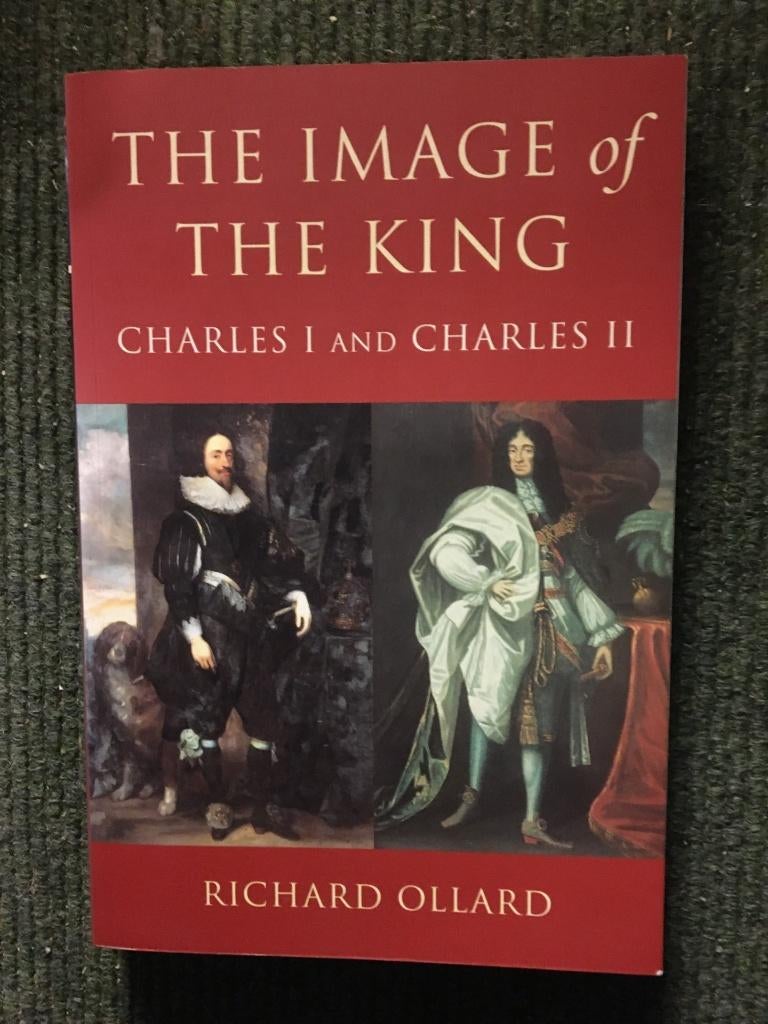 The Image of the King, Charles I & Charles II; R. Ollard, Europa, Ophalen of Verzenden, 17e en 18e eeuw, Richard Ollard