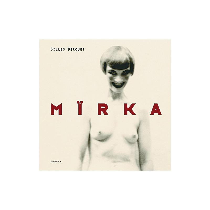 Gilles Berquet - Mïrka, Ophalen of Verzenden, Nieuw, Fotografen