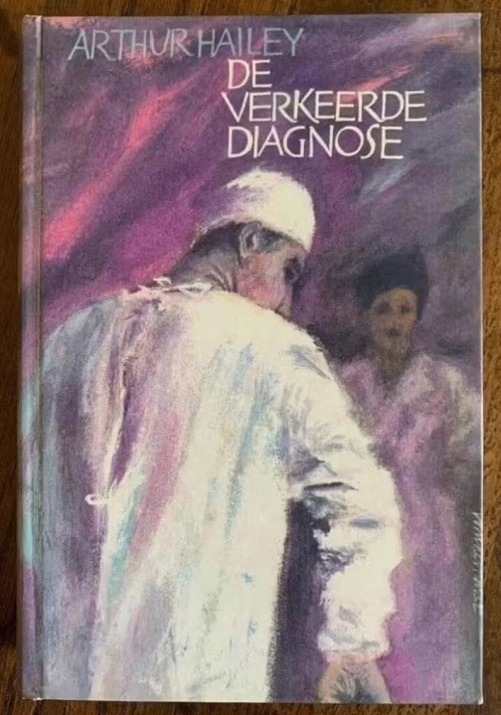 De verkeerde diagnose; Arthur Hailey, Boeken, Ophalen of Verzenden, Gelezen