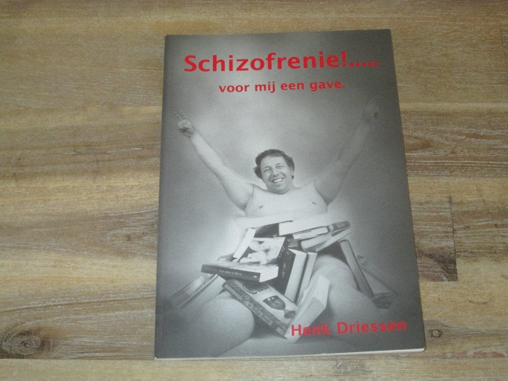 Schizofrenie!... voor mij een gave. - Henk Driessen, Ophalen of Verzenden, Nieuw, Klinische psychologie, Henk Driessen