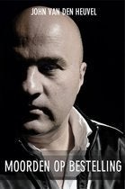 John van de Heuvel - Moorden op bestelling, Ophalen of Verzenden, Zo goed als nieuw