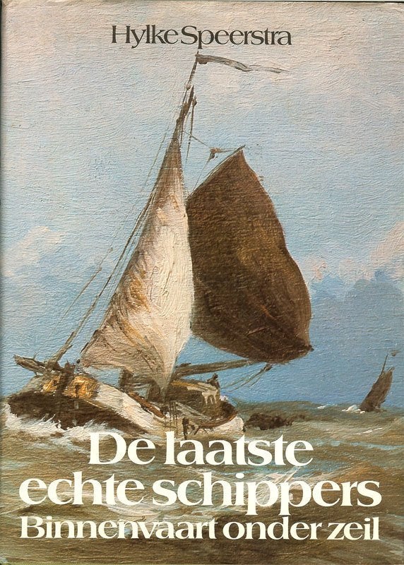 Hylke Speerstra De laatste echte schippers De Boer Maritiem, Ophalen of Verzenden, Gelezen