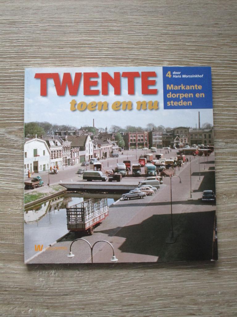 Twente toen en nu 4 - Markante dorpen en steden - Hans Mor, Ophalen of Verzenden, Gelezen