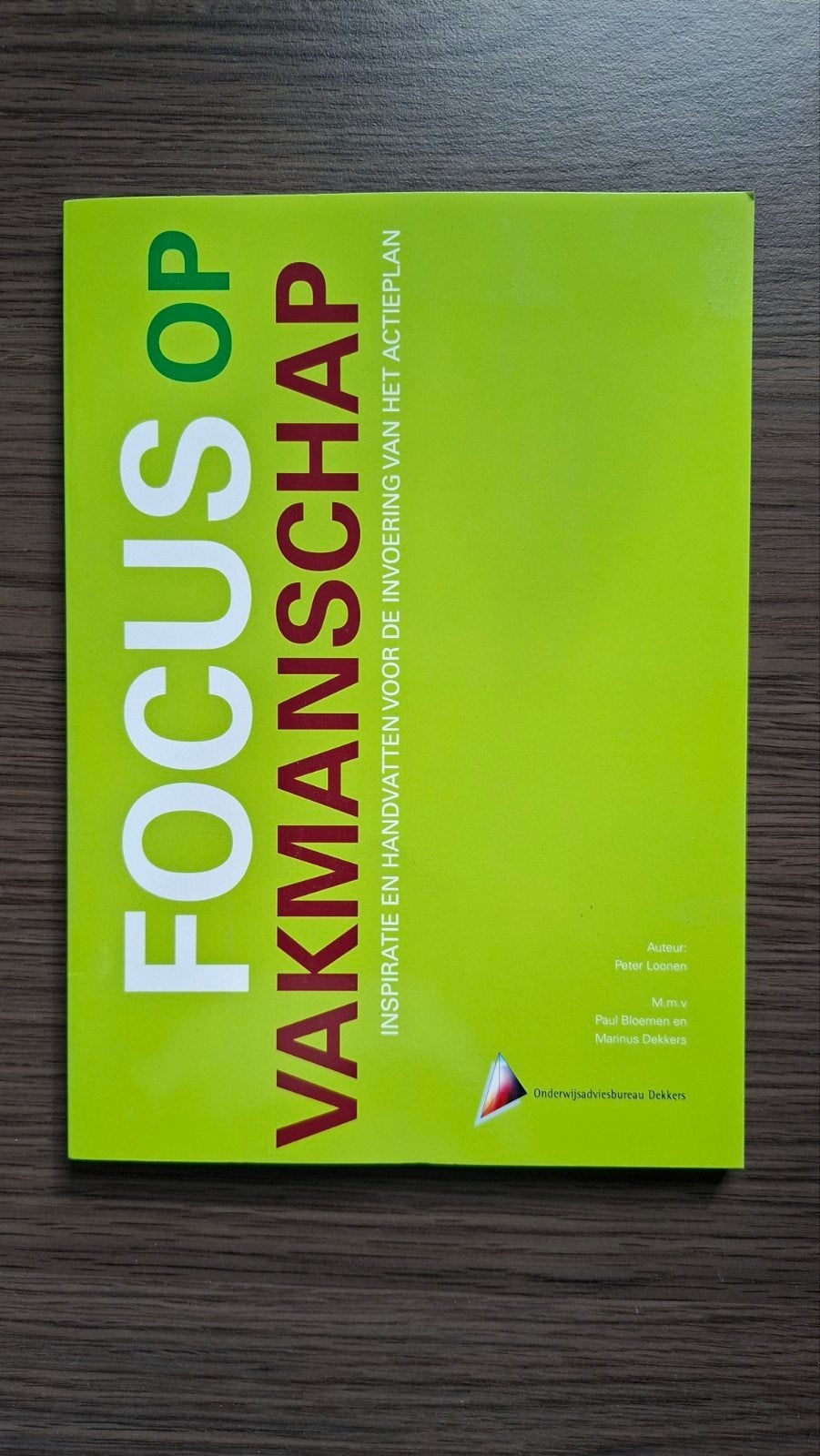 Focus op Vakmanschap - Inspiratie & Handvatten, Boeken, Ophalen of Verzenden, Zo goed als nieuw, Gamma, Peter Leeman, Paul Bloemen, Marinus Dekkers