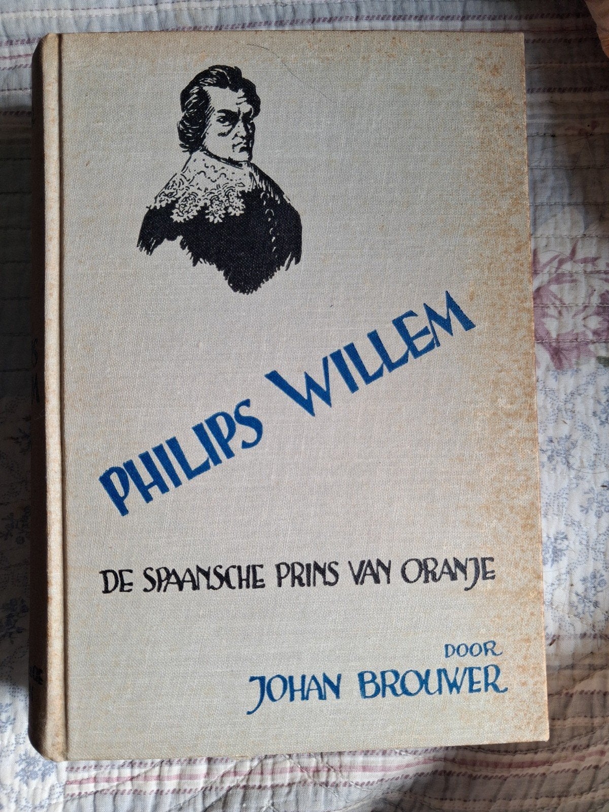 PHILIPS WILLEM - De Spaanse prins van Oranje, 15e en 16e eeuw, Ophalen of Verzenden, Zo goed als nieuw, Johan Brouwer