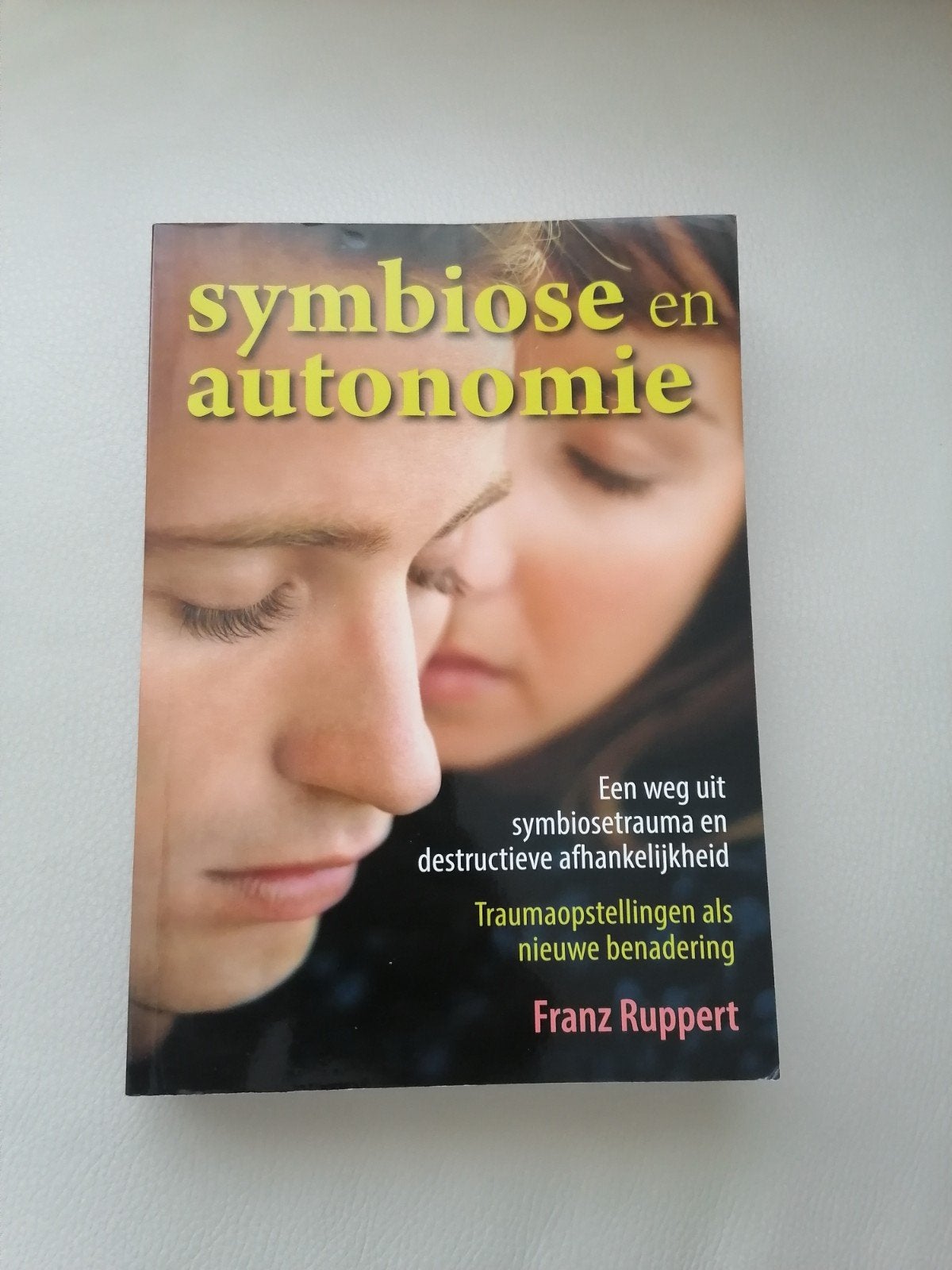 Symbiose en autonomie - Franz Ruppert (Psychologie), Boeken, Ophalen of Verzenden, Gelezen, Klinische psychologie, Franz Ruppert