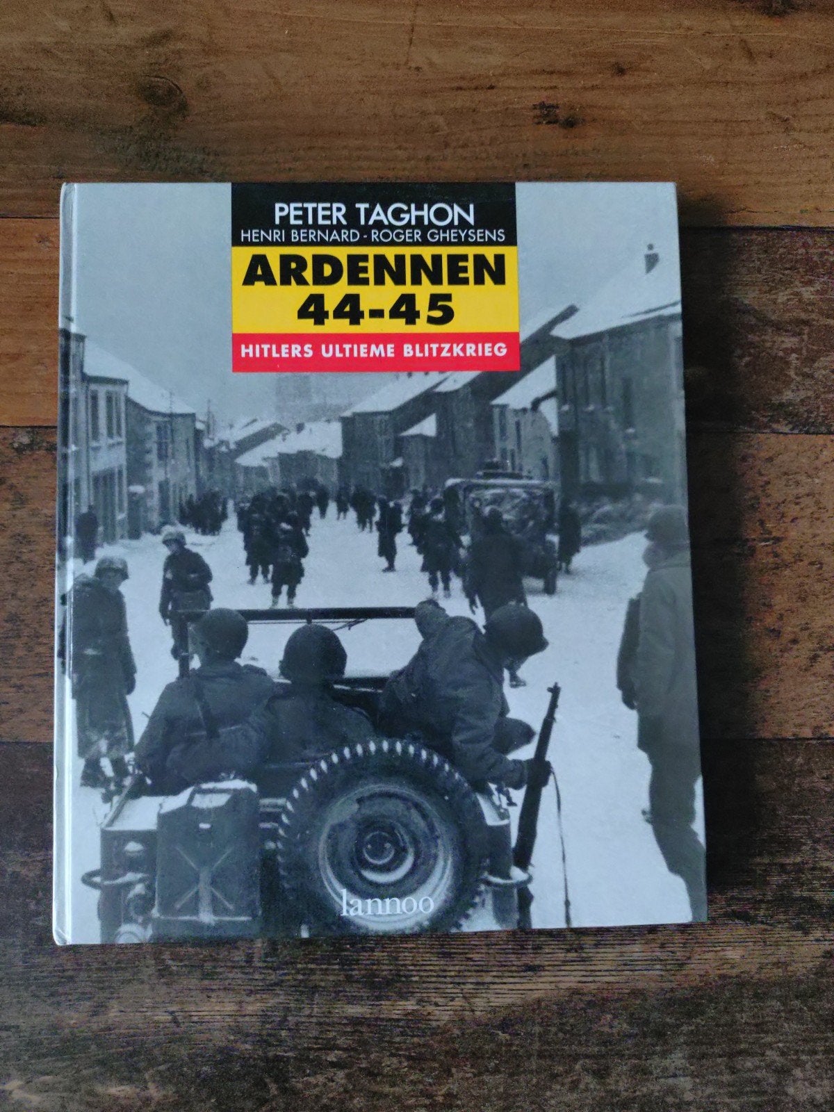 Ardennen 44-45: Hitlers Ultieme Blitzkrieg, Tweede Wereldoorlog, Peter Taghon, Henri Bernard, Roger Gheysens, Ophalen of Verzenden