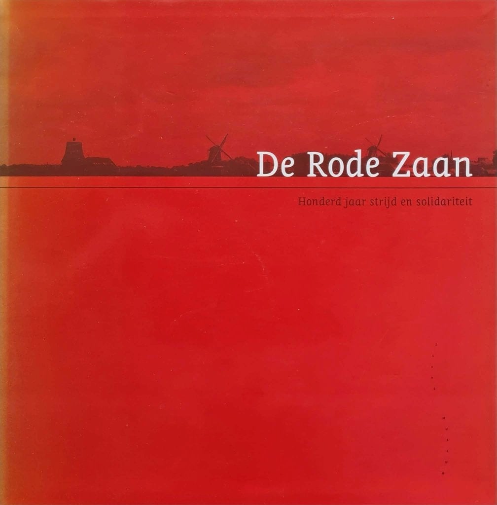 De Rode Zaan Honderd jaar strijd en solidariteit, Ophalen of Verzenden, 19e eeuw, Zo goed als nieuw
