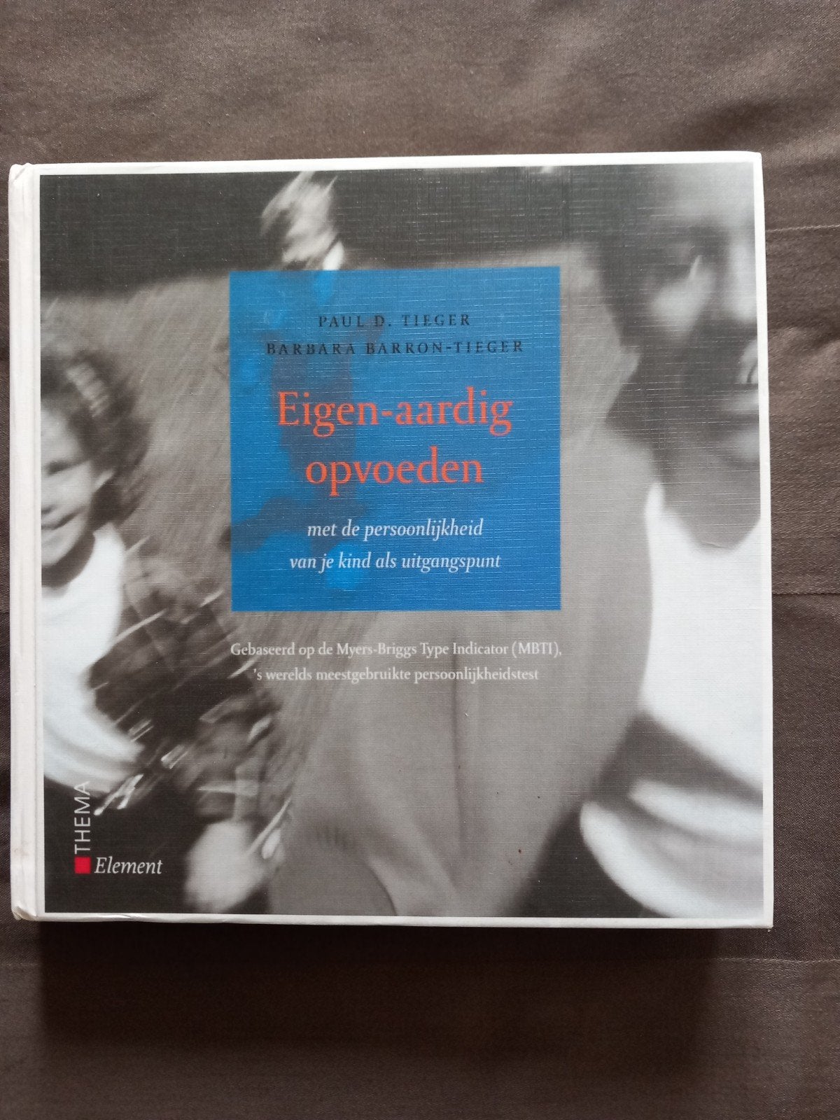 Eigen-aardig opvoeden: Persoonlijkheid als uitgangspunt, Ophalen of Verzenden, Zo goed als nieuw, Opvoeding tot 6 jaar, Paul D. Tieger en Barbara Barron-Tieger