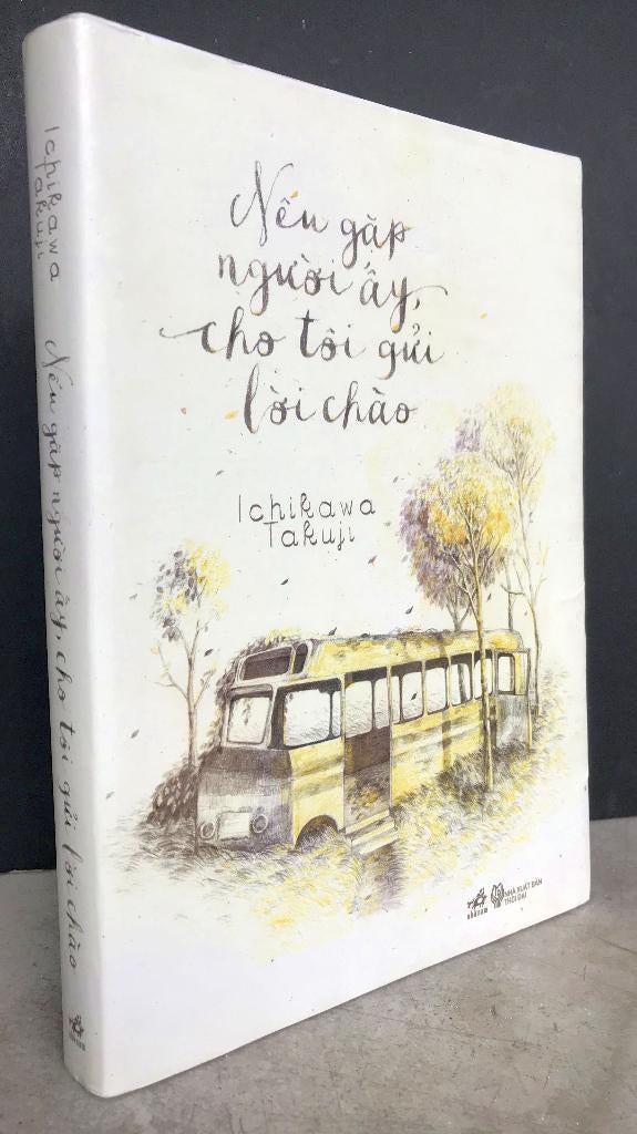   Takuji, Ichikawa - Nếu gặp người ấy, cho tôi gửi lời chào, Boeken, Ophalen of Verzenden, Zo goed als nieuw