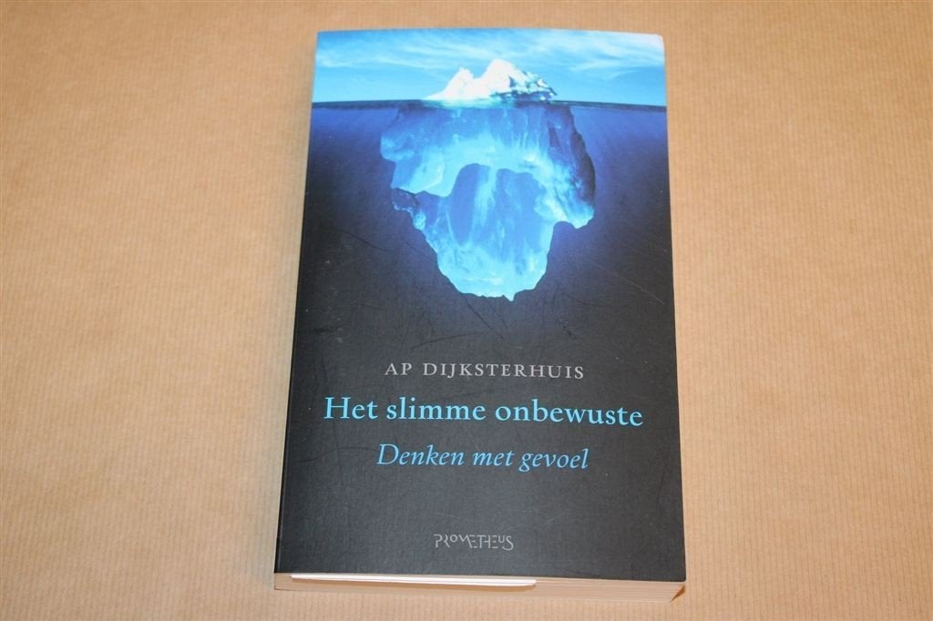 Het Slimme Onbewuste — Ap Dijksterhuis, Denken met Gevoel, Ophalen of Verzenden, Gelezen