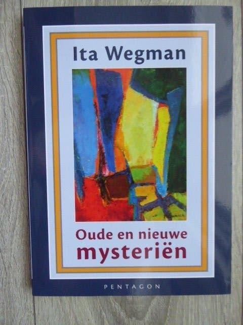 OUDE en NIEUWE MYSTERIËN  Ita WEGMAN   16 essays 2018, Achtergrond en Informatie, Nieuw, Ophalen of Verzenden, Ita Wegman