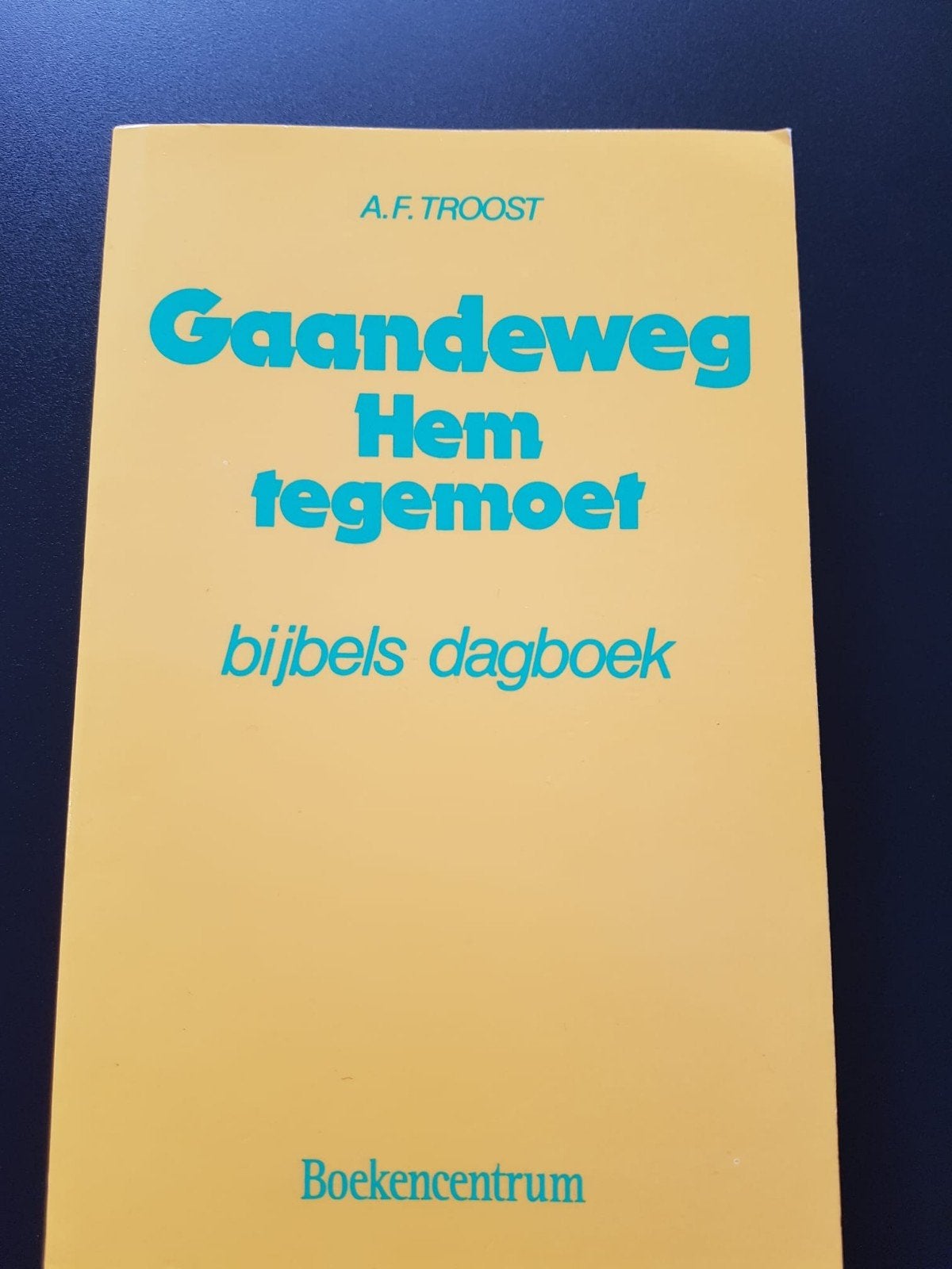 Gaandeweg Hem tegemoet.
Bijbels dagboek van A.F. Troost., Ophalen of Verzenden, Nieuw