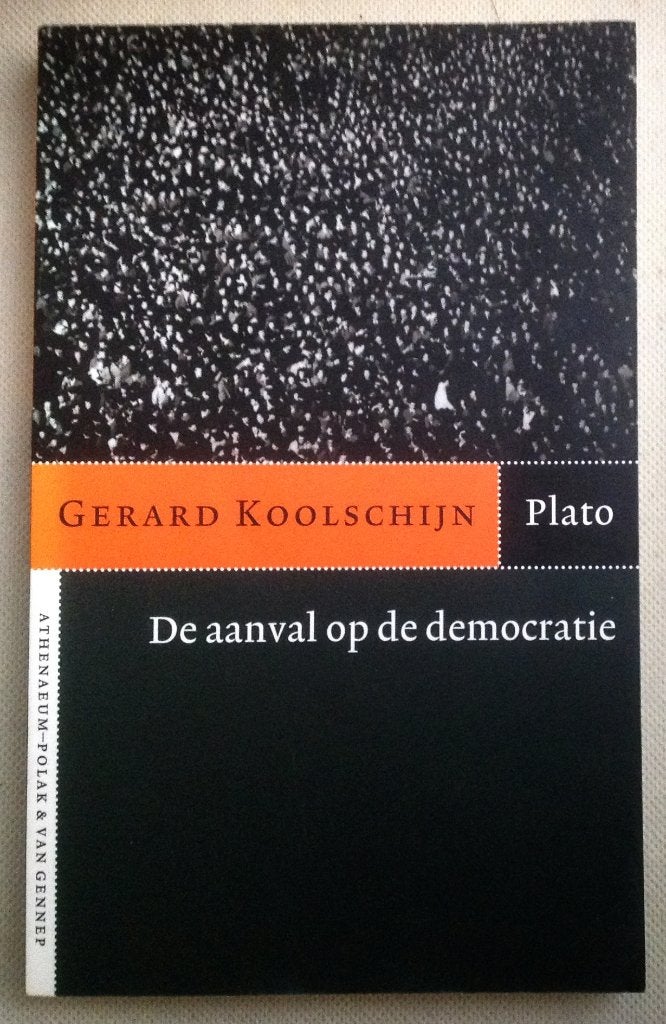 Plato de aanval op de democratie Gerard Koolschijn, Verzenden, Gelezen, Gerard Koolschijn