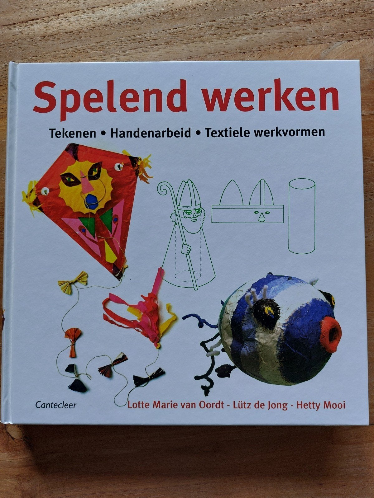 Spelend werken: Tekenen, Handenarbeid, Textiele werkvormen, Boeken, Gelezen, Ophalen of Verzenden, Tekenen en Schilderen, Lotte Marie van Oordt - Lütz de Jong - Hetty Mooi