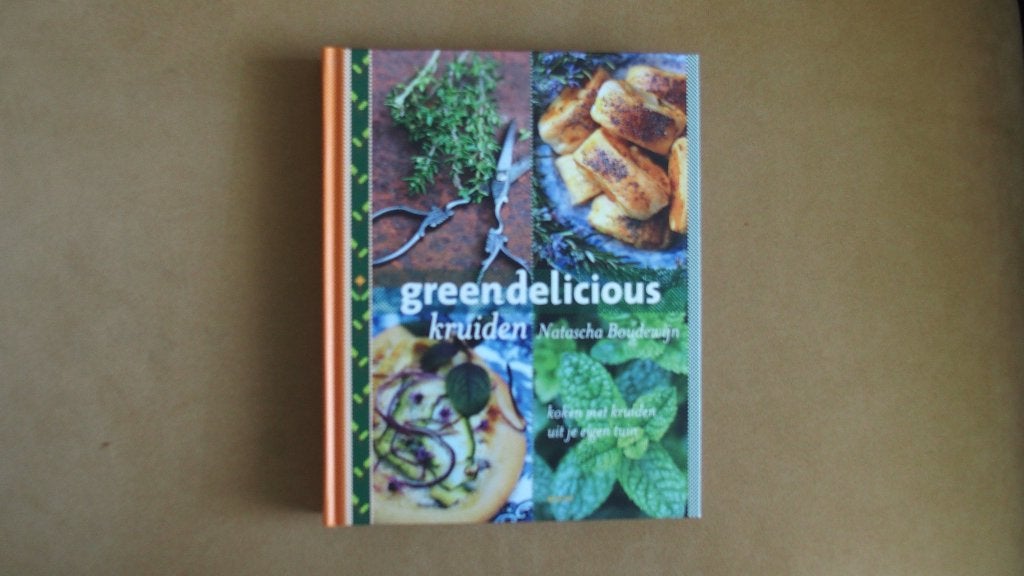Green delicious - kruiden uit eigen tuin, Natascha Boudewijn, Ophalen of Verzenden, Zo goed als nieuw, Gezond koken