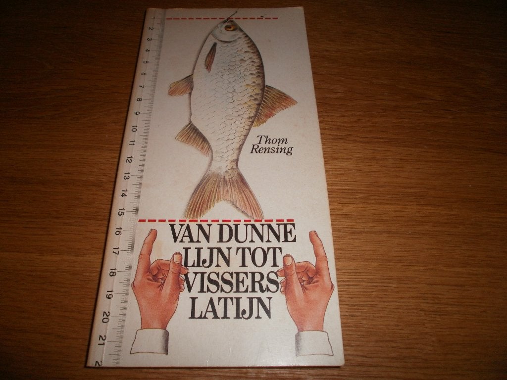 Thom Rensing - Van Dunne Lijn Tot Visserslatijn, Ophalen, Gelezen, Thom Rensing, Watersport en Hengelsport