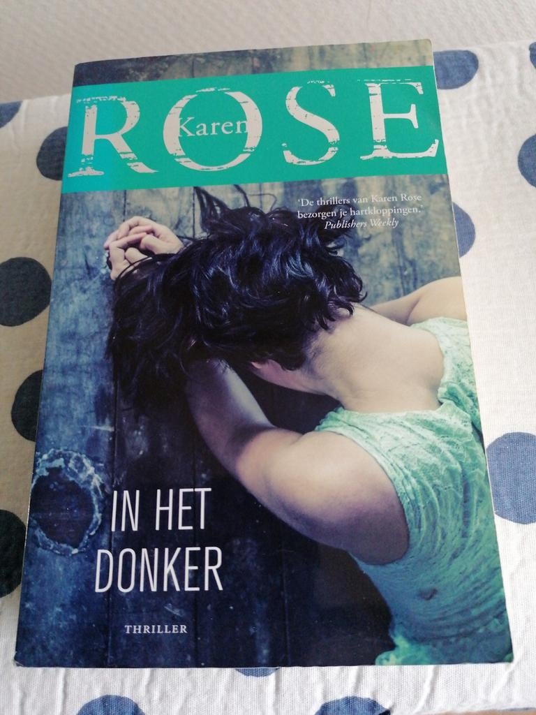 Karen Rose - In het donker, Boeken, Ophalen of Verzenden, Gelezen, Karen Rose