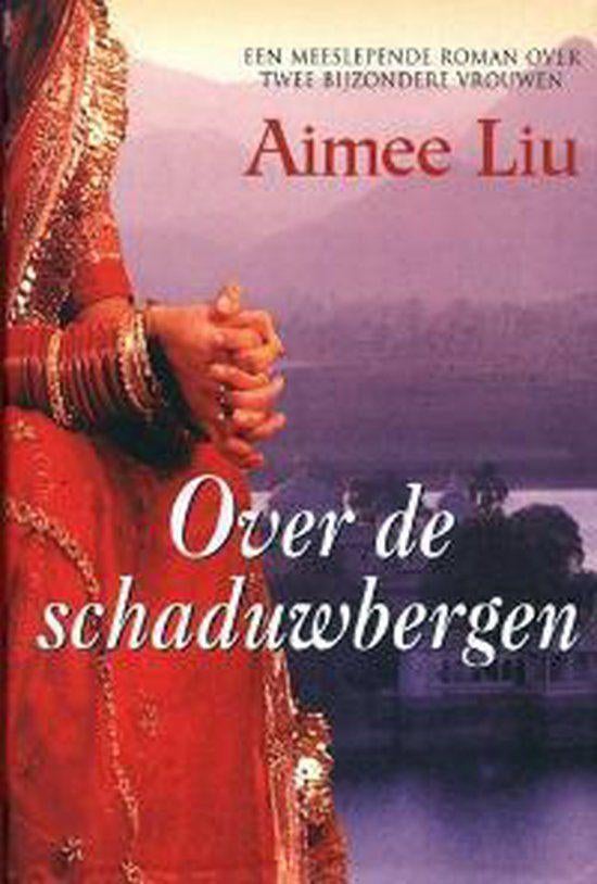 Aimee Liu - Over de schaduwbergen, Ophalen of Verzenden, Zo goed als nieuw